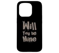 Texte Humoristique drôle pour Les Gens drôle Will You Be Mine Coque pour iPhone 15 Pro