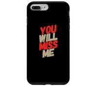 Texte Humoristique drôle pour Les Gens drôle You Will Miss Me Coque pour iPhone 7 Plus/8 Plus