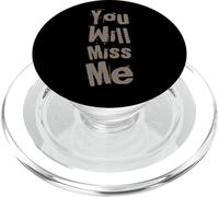 Texte Humoristique drôle pour Les Gens drôle You Will Miss Me PopSockets PopGrip pour MagSafe