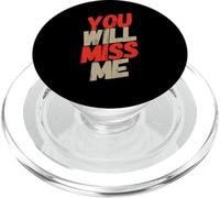 Texte Humoristique drôle pour Les Gens drôle You Will Miss Me PopSockets PopGrip pour MagSafe