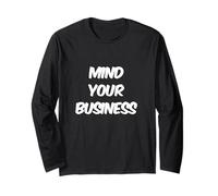 Texte Humoristique drôle pour Les Gens Funny Mind Your Business Manche Longue