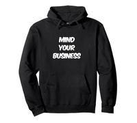 Texte Humoristique drôle pour Les Gens Funny Mind Your Business Sweat à Capuche