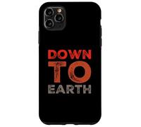 Texte Humoristique en Gomme drôle pour Les Gens Citations drôles Down to Earth Coque pour iPhone 11 Pro Max