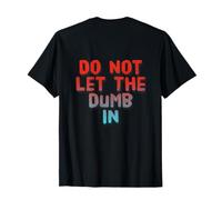 Texte imprimé au Dos Funny People Funny Do Not Let The Dumb in T-Shirt