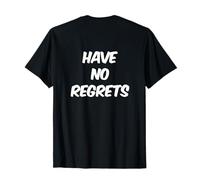 Texte imprimé drôle pour Les Gens avec Citation « Have No Regrets » T-Shirt