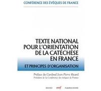Texte national pour l'orientation de la catéchèse en France Conference Des Eveques (Auteur), Jean-Pierre Ricard (Préface)