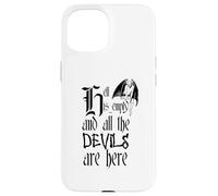 Texte Noir « Hell is Empty and All The Devils are Here » Coque pour iPhone 15