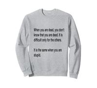 Texte Noir « When You are Dead You Do Not Know You are Dead » Sweatshirt