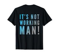 Texte rétroimprimé Amusant pour Les Gens Funny It's Not Working Man T-Shirt