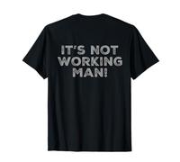 Texte rétroimprimé Amusant pour Les Gens Funny It's Not Working Man T-Shirt