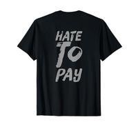 Texte rétroimprimé Amusant pour Les Gens Funny Money I Hate to Pay T-Shirt