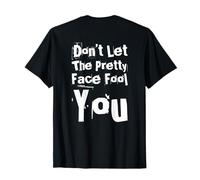 Texte rétroimprimé drôle avec Inscription « Don't Let The Pretty Face Fool You » T-Shirt