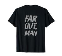 Texte rétroimprimé drôle pour Les Gens Citations drôles Far Out Man T-Shirt