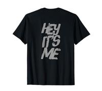 Texte rétroimprimé drôle pour Les Gens Citations drôles Hey It's Me T-Shirt
