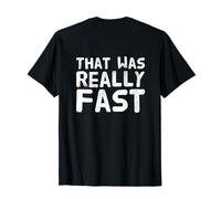 Texte rétroimprimé drôle pour Les Gens drôle Qui était Vraiment Rapide T-Shirt