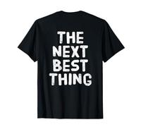 Texte rétroimprimé drôle pour Les Gens drôle The Next Best Thing T-Shirt