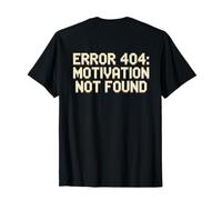 Texte rétroimprimé Funny People Error 404 Motivation Not Found T-Shirt