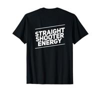 Texte rétroimprimé Funny People Funny Straight Shooter Energy T-Shirt