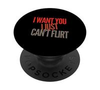 Texte Romantique drôle I Want You I Just Can't Flirt PopSockets PopGrip Adhésif