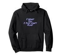 Texte Romantique drôle I Want You I Just Can't Flirt Sweat à Capuche
