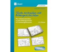 Texte schreiben mit Bildergeschichten 1.-2. Klasse: Plus Arbeitsmaterialien zu jeder Bildergeschichte in 2 Schwierigkeitsstufen