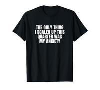 Texte sur l'anxiété à l'échelle de ce Trimestre T-Shirt