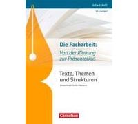 Texte, Themen Und Strukturen: Die Facharbeit: Von Der Planung Zur Präsentation