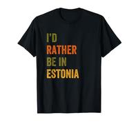 Texte Vintage rétro « I'd Rather Be in Estonia » T-Shirt