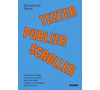 Texter, Publier, Scroller