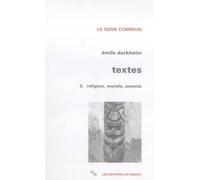 Textes 2. Religion, morale, anomie - Textes Tome 2 - Emile Durkheim - Minuit - Livre