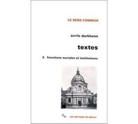 Textes 3. Fonctions sociales et institutions Emile Durkheim (Auteur), Victor Karady (Edité par)