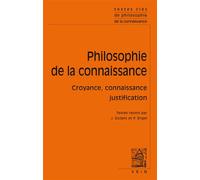 Textes clés de la philosophie de la connaissance Croyance, connaissance, justification - Julien Dutant - Vrin - broché - Etude