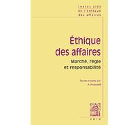 Textes Clés de l'éthique des affaires. Marché, règles, responsabilité
