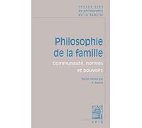 Textes cles de philosophie de la famille : Communauté, normes et pouvoirs