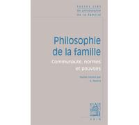 Textes cles de philosophie de la famille : Communauté, normes et pouvoirs