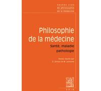 Philosophie De La Médecine - Volume 2, Santé, Maladie, Pathologie