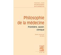 Textes Clés de philosophie de la médecine, volume 1 : Frontière, savoir, clinique