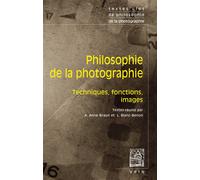 Textes clés de philosophie de la photographie Techniques, fonctions, images - Alexis Anne-Braun - Vrin - broché - Essai