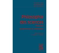 Philosophie Des Sciences - Tome 1 : Expériences, Théories Et Méthodes