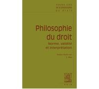 Textes clés de philosophie du droit: Norme, validité et interprétation