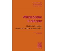 Philosophie Indienne - Illusion Et Réalité, Ordre Du Monde Et Libération
