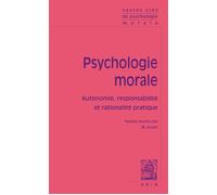 Textes clés de psychologie morale Autonomie, responsabilité et rationalité pratique - Marlèene Jouan - Vrin - broché - Etude
