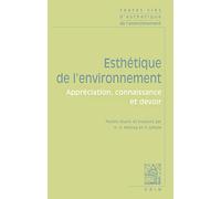 Textes clés d'esthétique de l'environnement, appréciation, connaissance et devoir