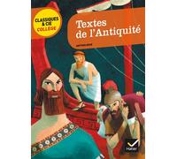 Textes de l'Antiquité Le Récit de Gilgamesh, La Bible, L'Iliade, L'Odyssée, L'Énéide, Les Métamorphoses - Marie-Pierre Bortolussi - Hatier - broché - Scolaire / Universitaire