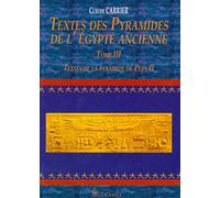Textes Des Pyramides De L'egypte Ancienne - Tome 3, Textes De La Pyramide De Pépy Ii