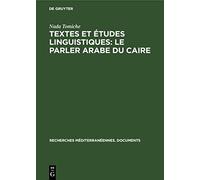 Textes et études linguistiques : Le parler arabe du Caire – De Gruyter