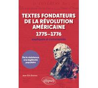 Textes fondateurs de la Révolution américaine (1775-1776) expliqués et commentés: De la résistance à la légitimité populaire