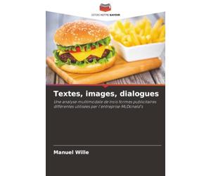 Textes, images, dialogues: Une analyse multimodale de trois formes publicitaires différentes utilisées par l'entreprise McDonald's