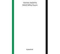 Textes inédits - Mehdi Belhaj Kacem - Presses Du Reel - broché - Essai