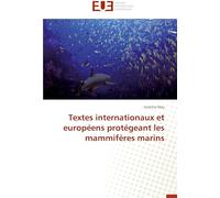 Textes internationaux et européens protégeant les mammifères marins
